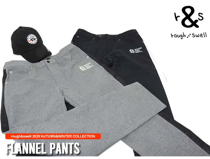 rough&swell（ラフアンドスウェル）パンツ